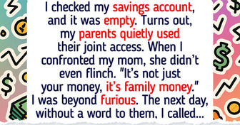 My Parents Secretly Drained My Entire Savings Account—Then I Turned the Tables on Them
