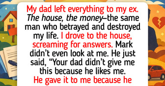 My Dad Left Everything to My Ex-Husband—The One Who Betrayed Me and Ruined My Life