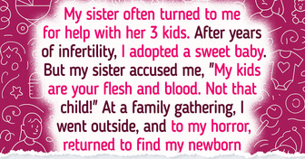 My Sister Punished Me for Adopting a Baby Because I Can’t Babysit Her Kids Anymore
