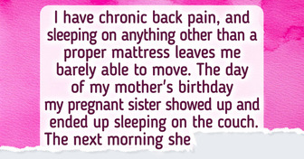 I Didn’t Offer My Bed to My Pregnant Sister, and Now My Family Is Against Me