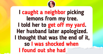 I Refuse to Let My Neighbor Pick Lemons From My Yard, I’m Not a Free Grocery Store