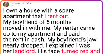 My Boyfriend Lost His Temper When He Found Out I’m a Landlord of the Building We Live In