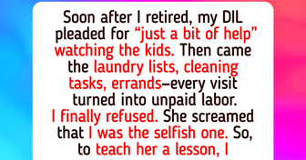 I Refused to Be My DIL’s Free Babysitter and Maid, and Now She Says I’m the Selfish One