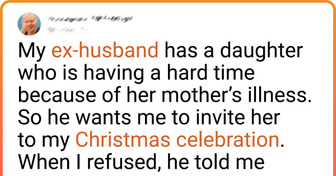 My Ex-Husband Got Angry Because I Don’t Want His Daughter to Spend Christmas With My Family