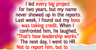 I Refuse to Let My Boss Take Credit for My Work Again, So I Decided to Outsmart Him