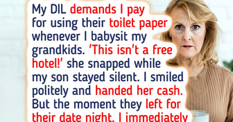 My DIL Charges Me for Toilet Paper When I Babysit—in My Son’s House