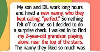 I Fired the Nanny Because She Put My Grandson at Risk—But My DIL Refuses to Listen to Me