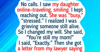 I Removed My Daughter From My Will and Left Her Exactly What She Left Me