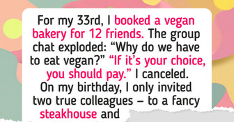 My Friends Said My Vegan Birthday Was “My Choice” and Refused to Pay — So I Canceled