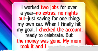 I Saved for a New Car, but My Mom Thought She Needed the Money More