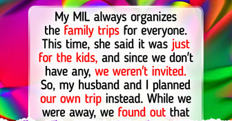 My MIL Excluded Us From the Family Trip Because We Don’t Have Kids, So We Made Her Regret It