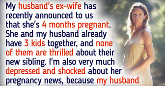 My Husband’s Ex-Wife Is Pregnant and I’m Mad, Because It Brings a Bunch of Problems For Us