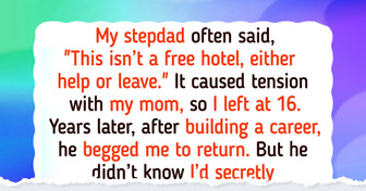 My Stepdad Threw Me Out With Nothing—Now He Wants a Piece of My Fortune