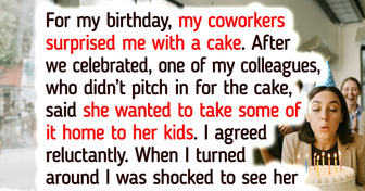 I Refused to Give My Birthday Cake Away, and My Colleague Lost Her Mind