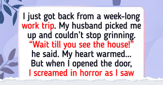 My Husband Transformed Our Home While I Was Away—But Now I’m Furious