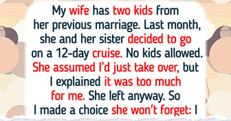 I Refused to Watch My Wife’s Kids While She Went on Vacation, Now She’s Calling Me the Villain
