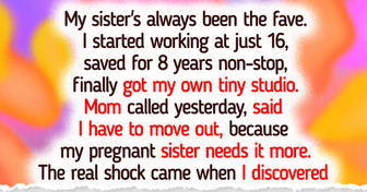 My Family Wants Me to Give Up My Apartment—Because My Sister Is Pregnant