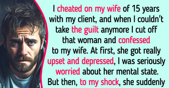 I Cheated on My Wife and Confessed to Her About It, I Expected a Drama, but Her Reaction Killed Me