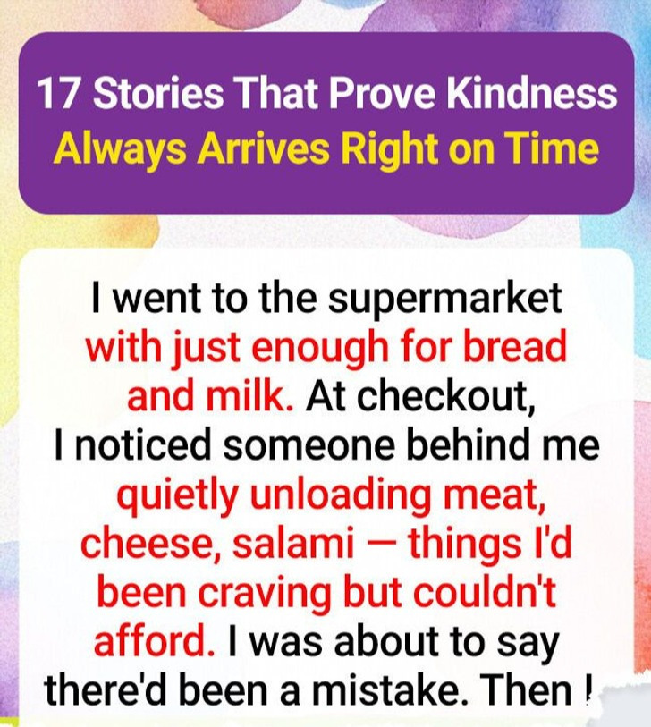 17 Stories That Prove Kindness Always Arrives Right on Time