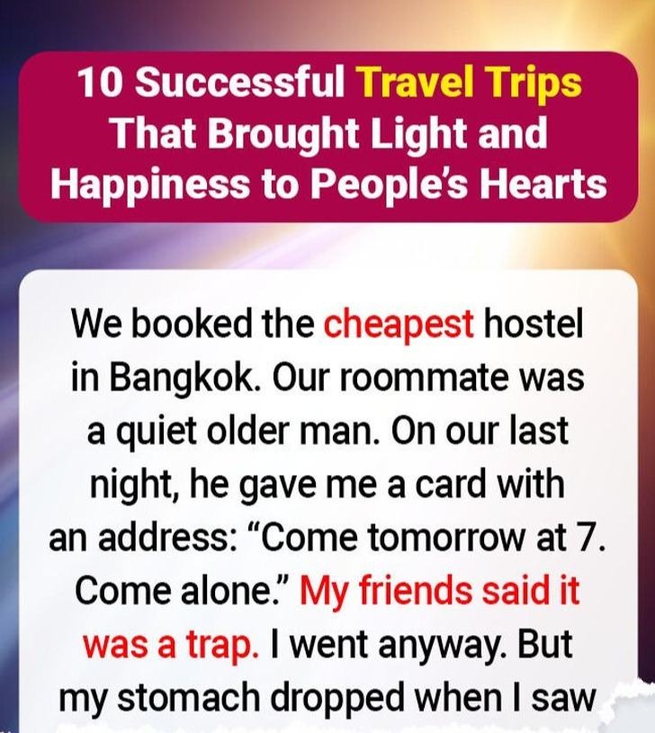 10 Successful Travel Trips That Brought Light and Happiness to People’s Hearts